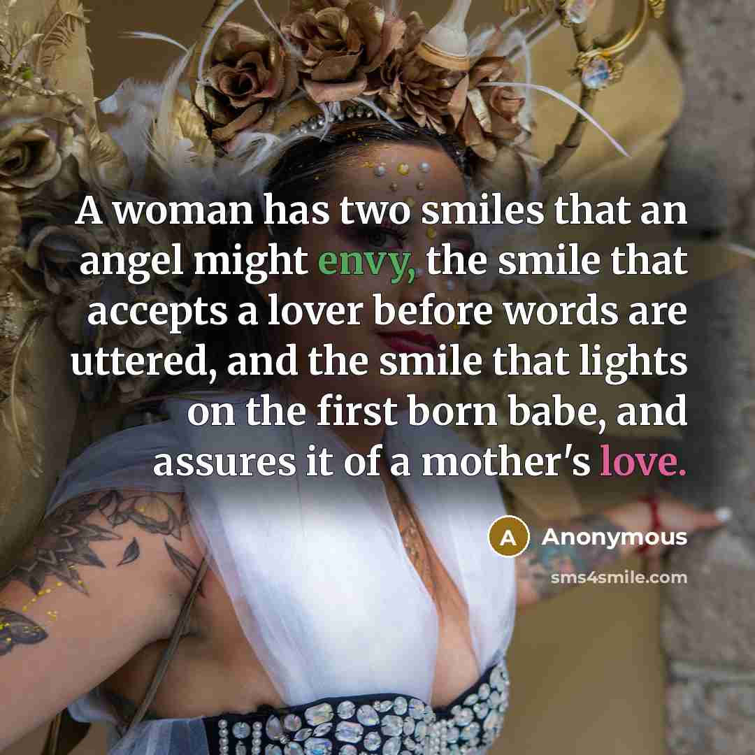 “A woman has two smiles that an angel might envy,…” quote by Anonymous