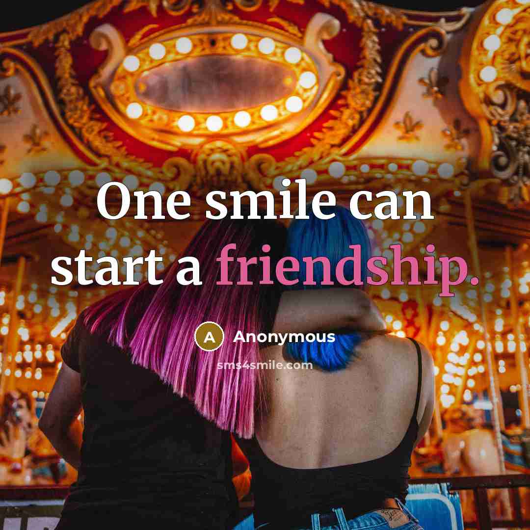 “One smile can start a friendship.…” quote by Anonymous