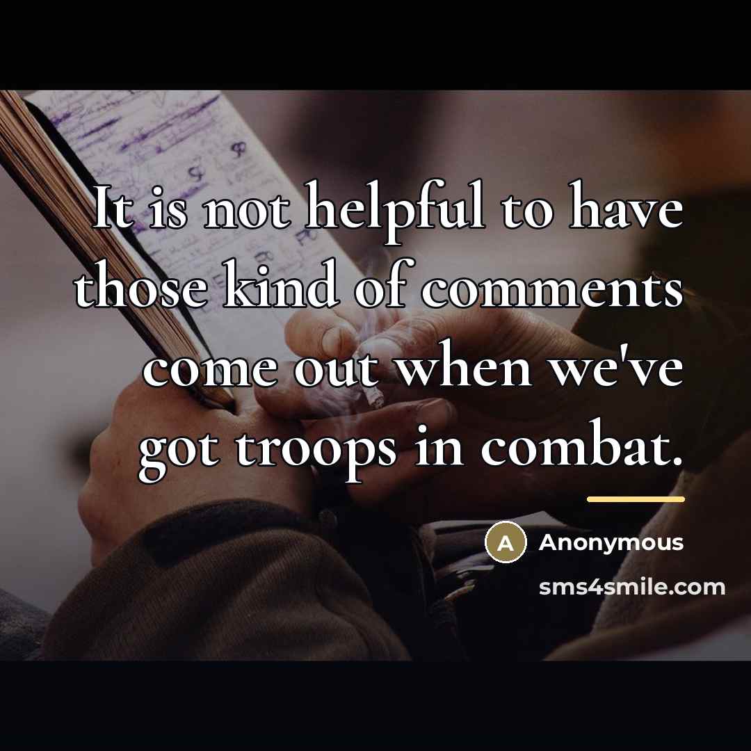 “It is not helpful to have those kind of comments…” quote by Anonymous