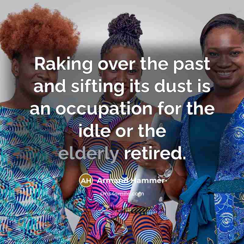 “Raking over the past and sifting its dust is an…” quote by Armand Hammer