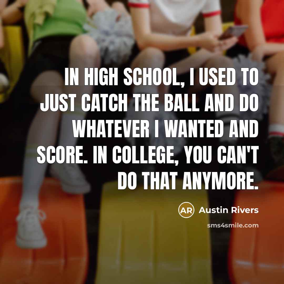 “In high school, I used to just catch the ball…” quote by Austin Rivers