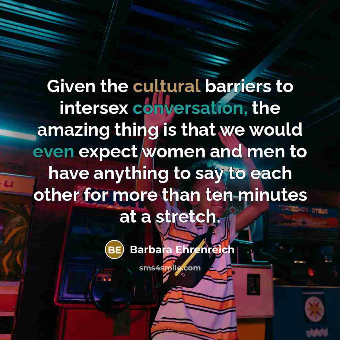 “Given the cultural barriers to intersex conversation, the amazing thing…” quote by Barbara Ehrenreich