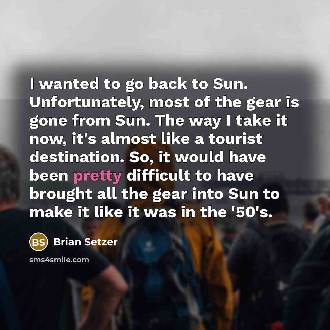 “I wanted to go back to Sun. Unfortunately, most of…” quote by Brian Setzer