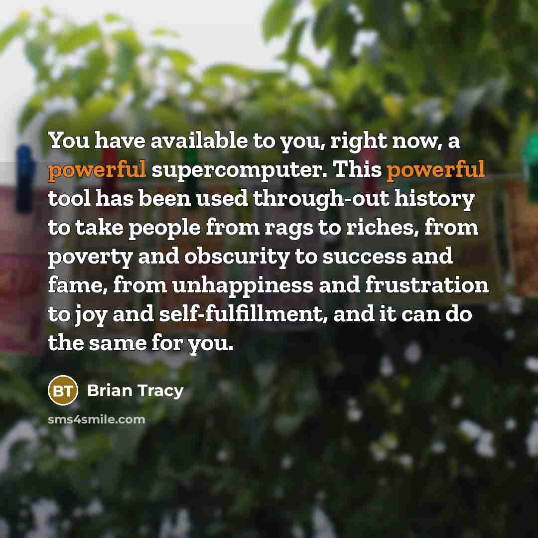 “You have available to you, right now, a powerful supercomputer.…” quote by Brian Tracy