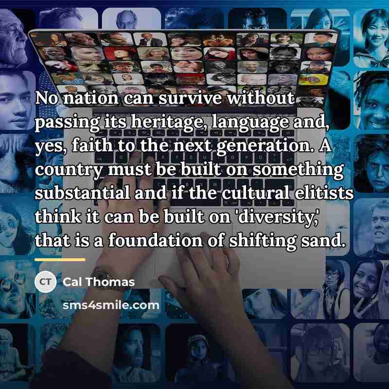 “No nation can survive without passing its heritage, language and,…” quote by Cal Thomas