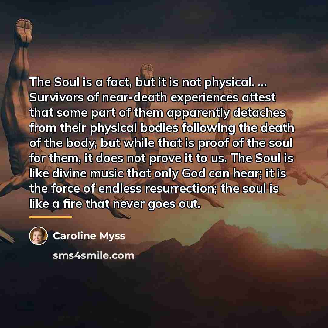 “The Soul is a fact, but it is not physical.…” quote by Caroline Myss