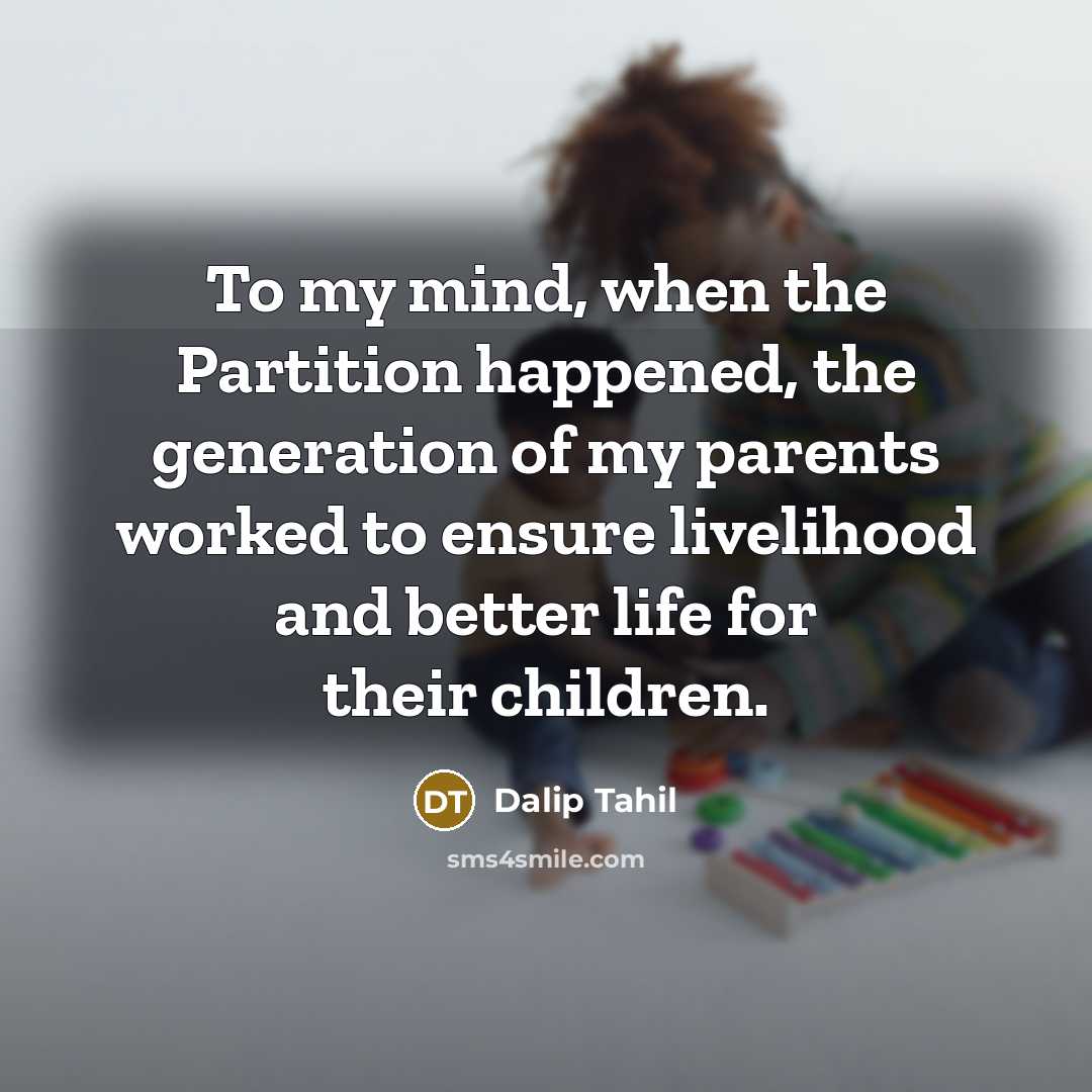 “To my mind, when the Partition happened, the generation of…” quote by Dalip Tahil