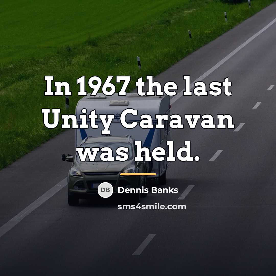 “In 1967 the last Unity Caravan was held.…” quote by Dennis Banks