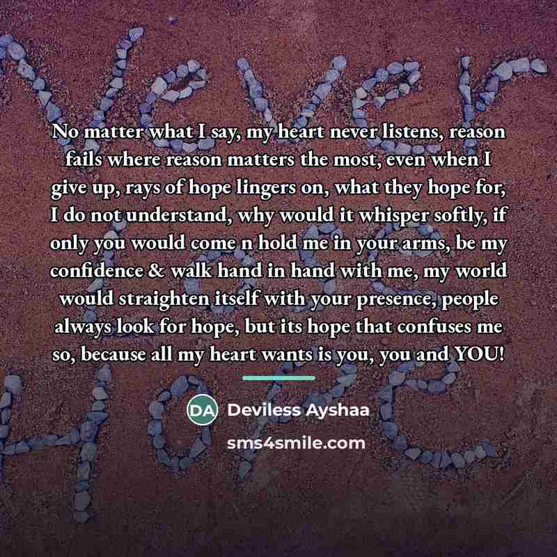 “No matter what I say, my heart never listens, reason…” quote by Deviless Ayshaa