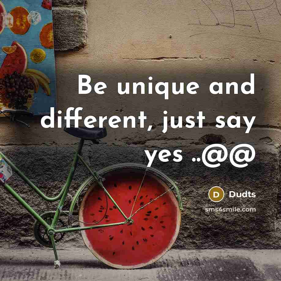 “Be unique and different, just say yes ..@@” quote by Dudts