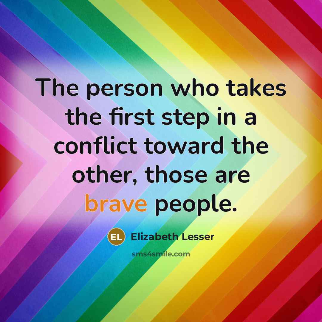 “The person who takes the first step in a conflict…” quote by Elizabeth Lesser