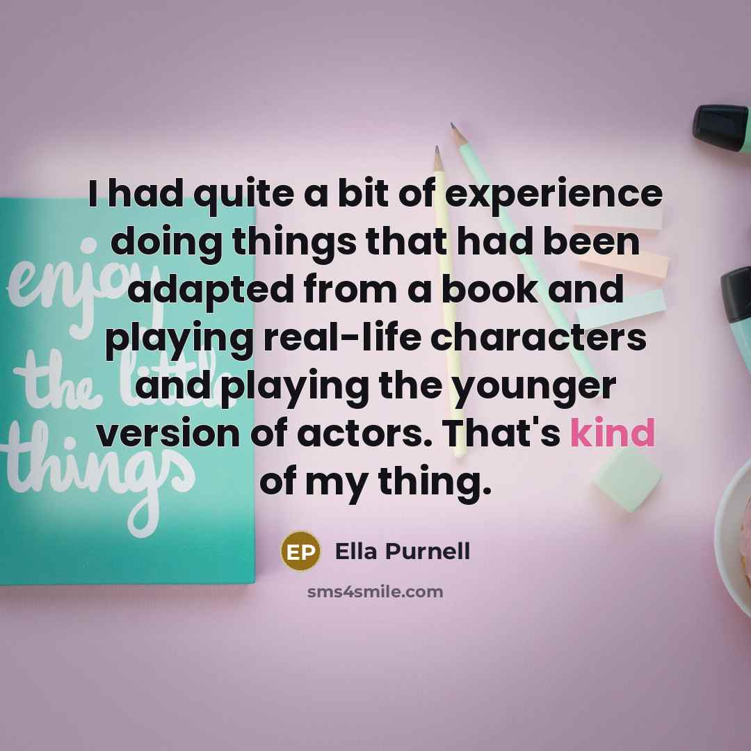 “I had quite a bit of experience doing things that…” quote by Ella Purnell
