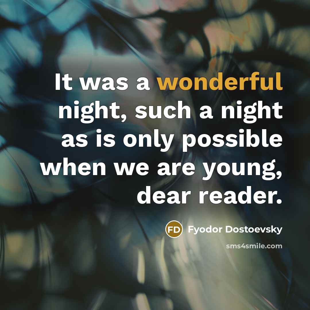 “It was a wonderful night, such a night as is…” quote by Fyodor Dostoevsky