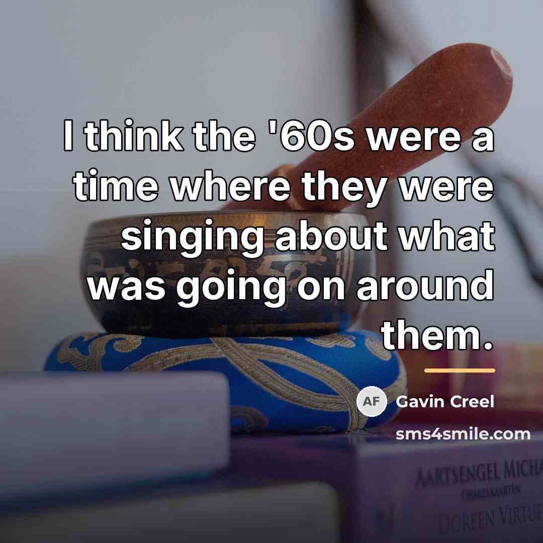 “I think the '60s were a time where they were…” quote by Gavin Creel