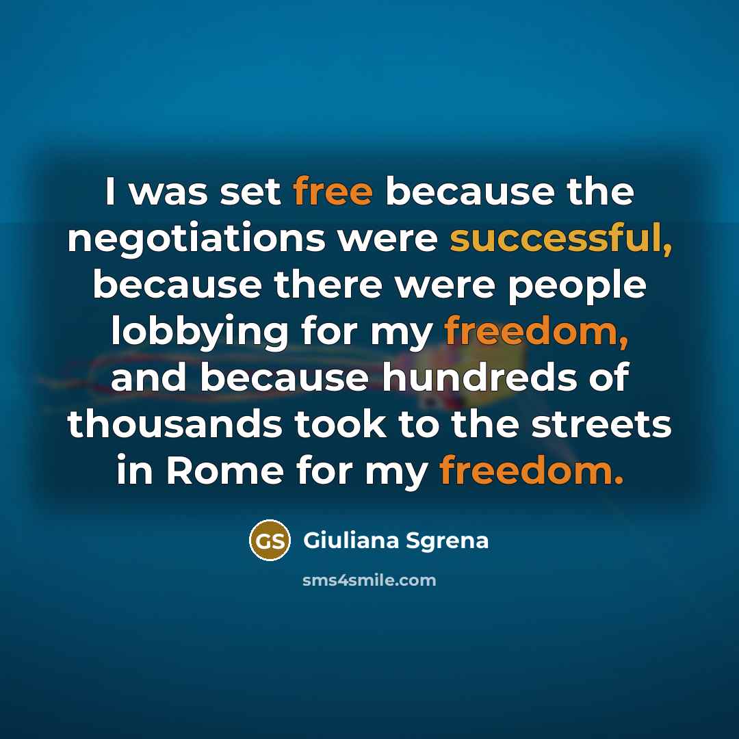 “I was set free because the negotiations were successful, because…” quote by Giuliana Sgrena