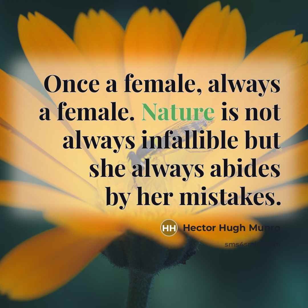 “Once a female, always a female. Nature is not always…” quote by Hector Hugh Munro