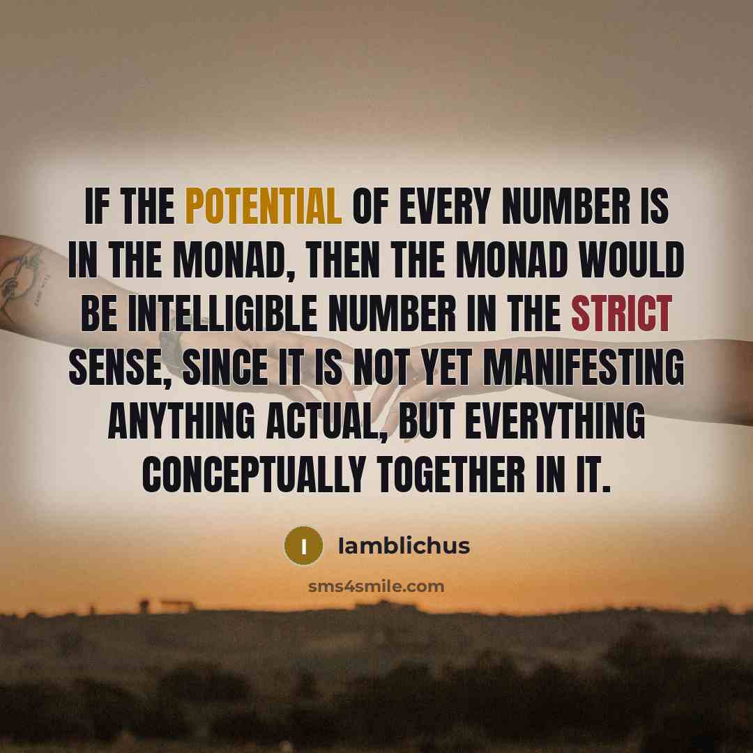 “If the potential of every number is in the monad,…” quote by Iamblichus