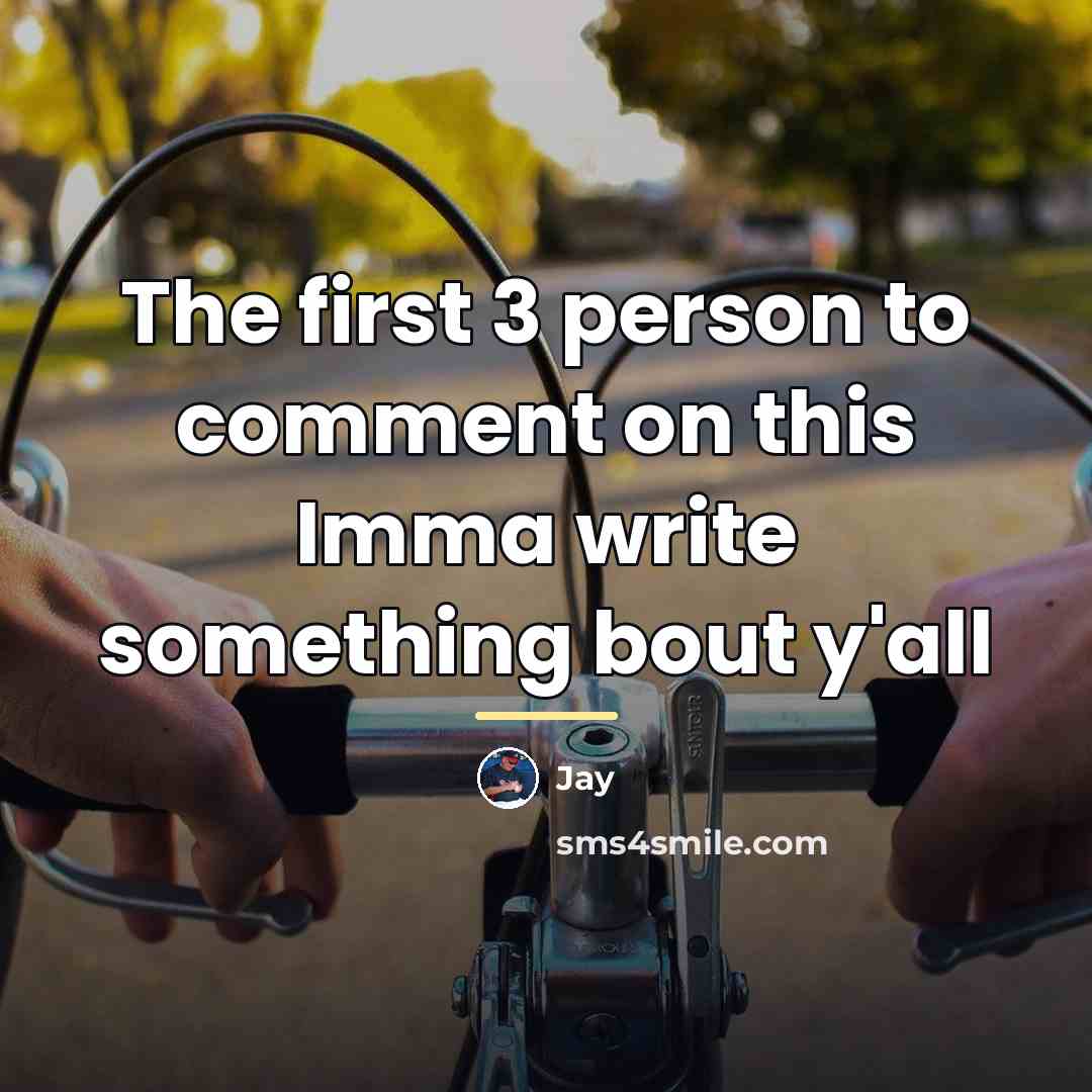 “The first 3 person to comment on this Imma write…” quote by Jay
