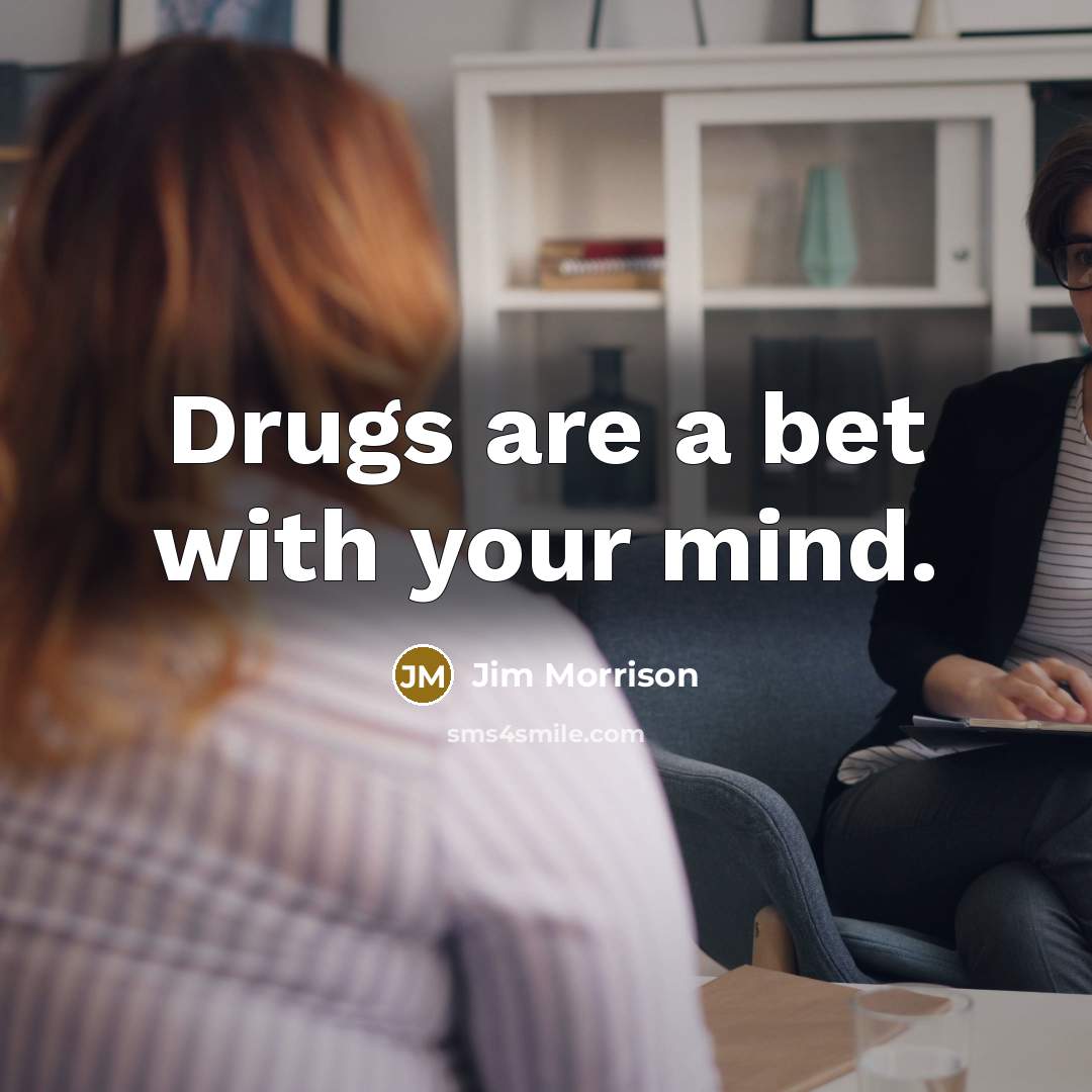 “Drugs are a bet with your mind.…” quote by Jim Morrison