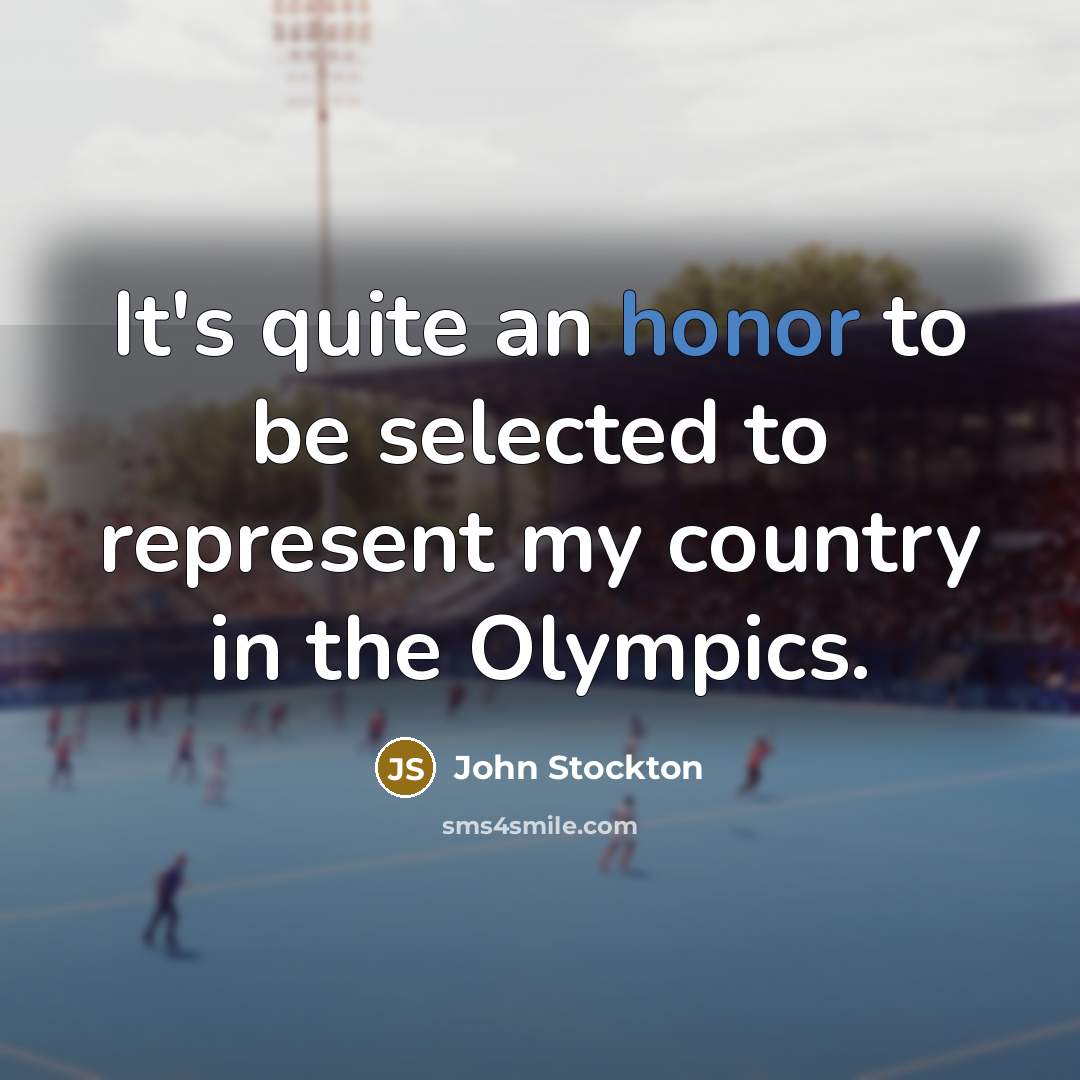 “It's quite an honor to be selected to represent my…” quote by John Stockton