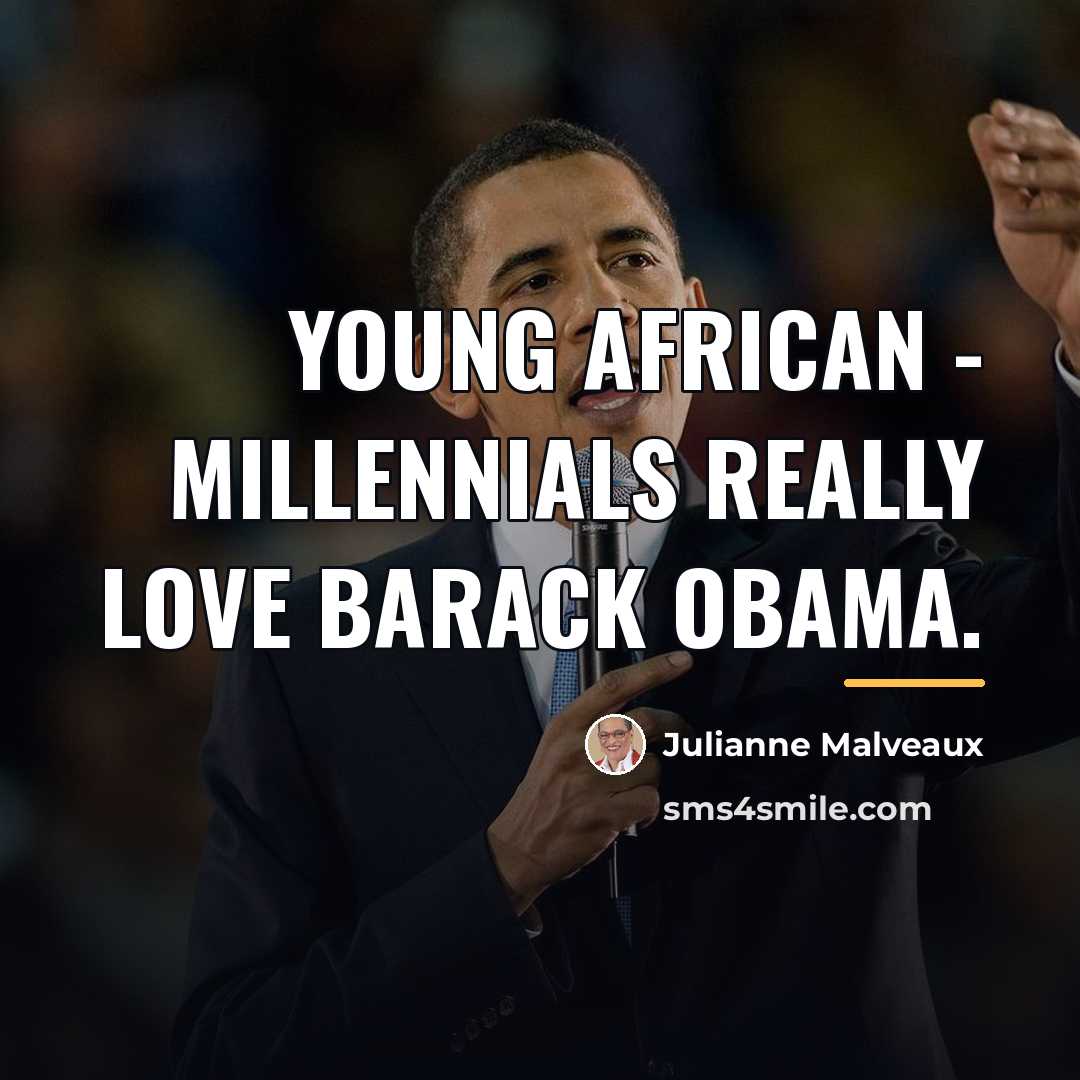 “Young African - millennials really love Barack Obama.…” quote by Julianne Malveaux