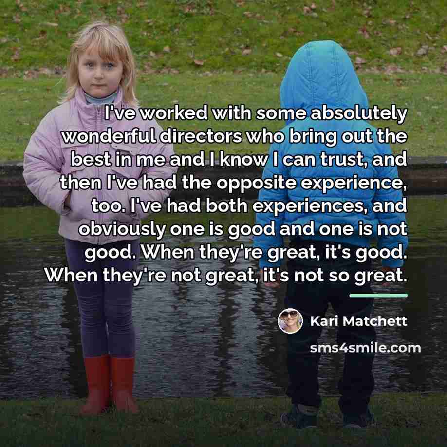 “I've worked with some absolutely wonderful directors who bring out…” quote by Kari Matchett