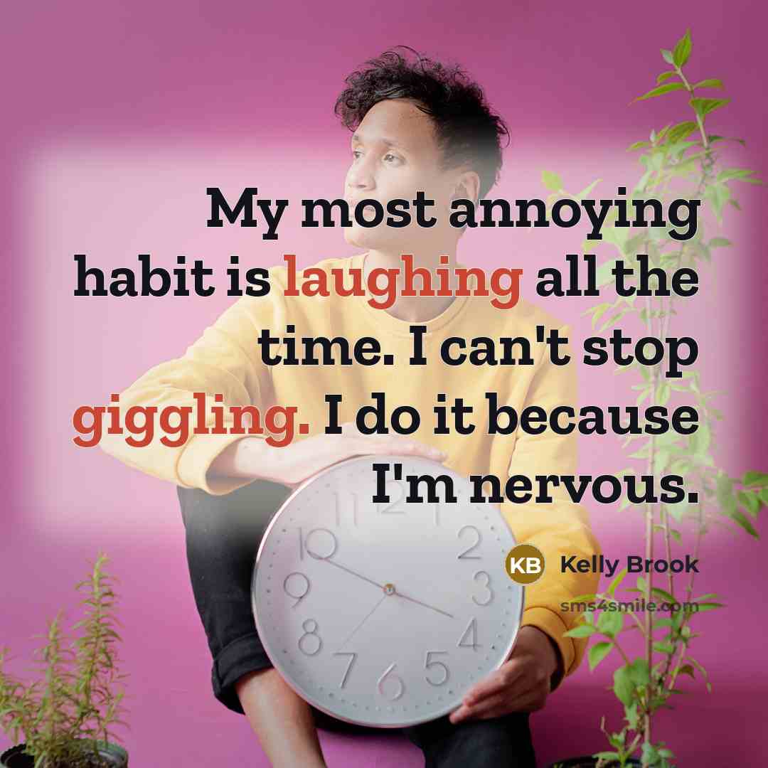 “My most annoying habit is laughing all the time. I…” quote by Kelly Brook