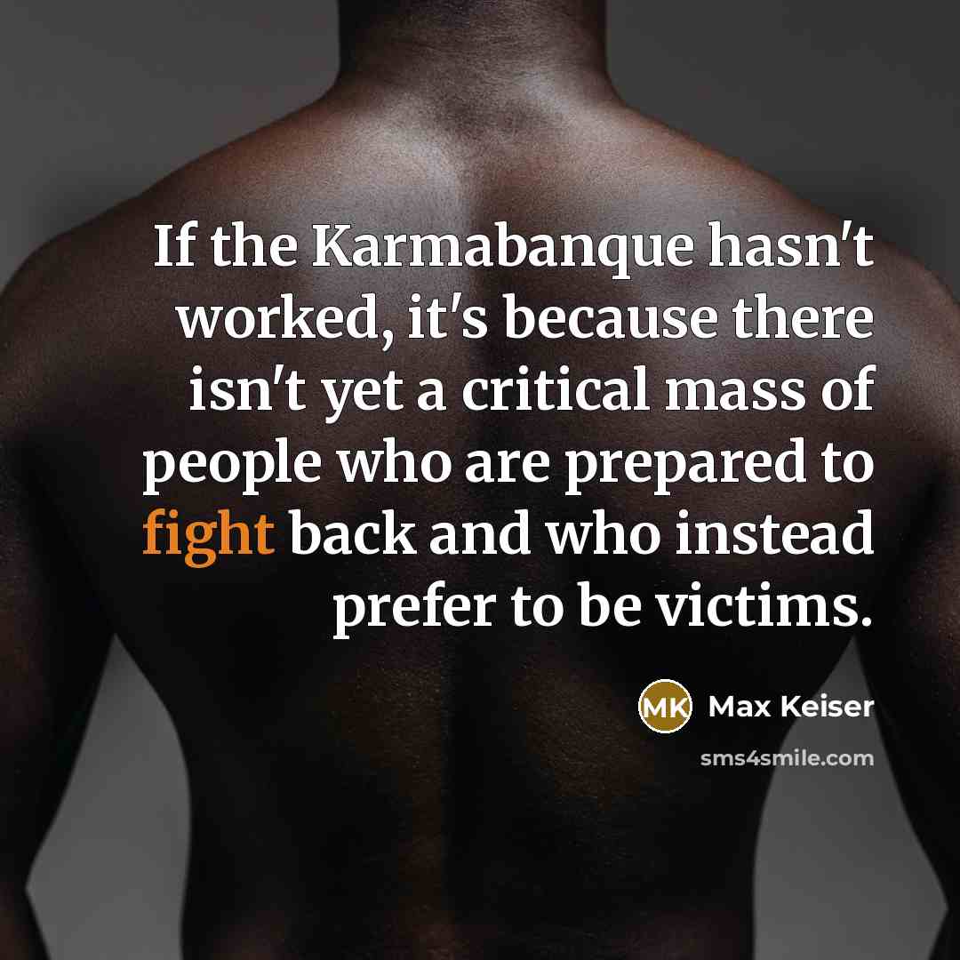 “If the Karmabanque hasn't worked, it's because there isn't yet…” quote by Max Keiser