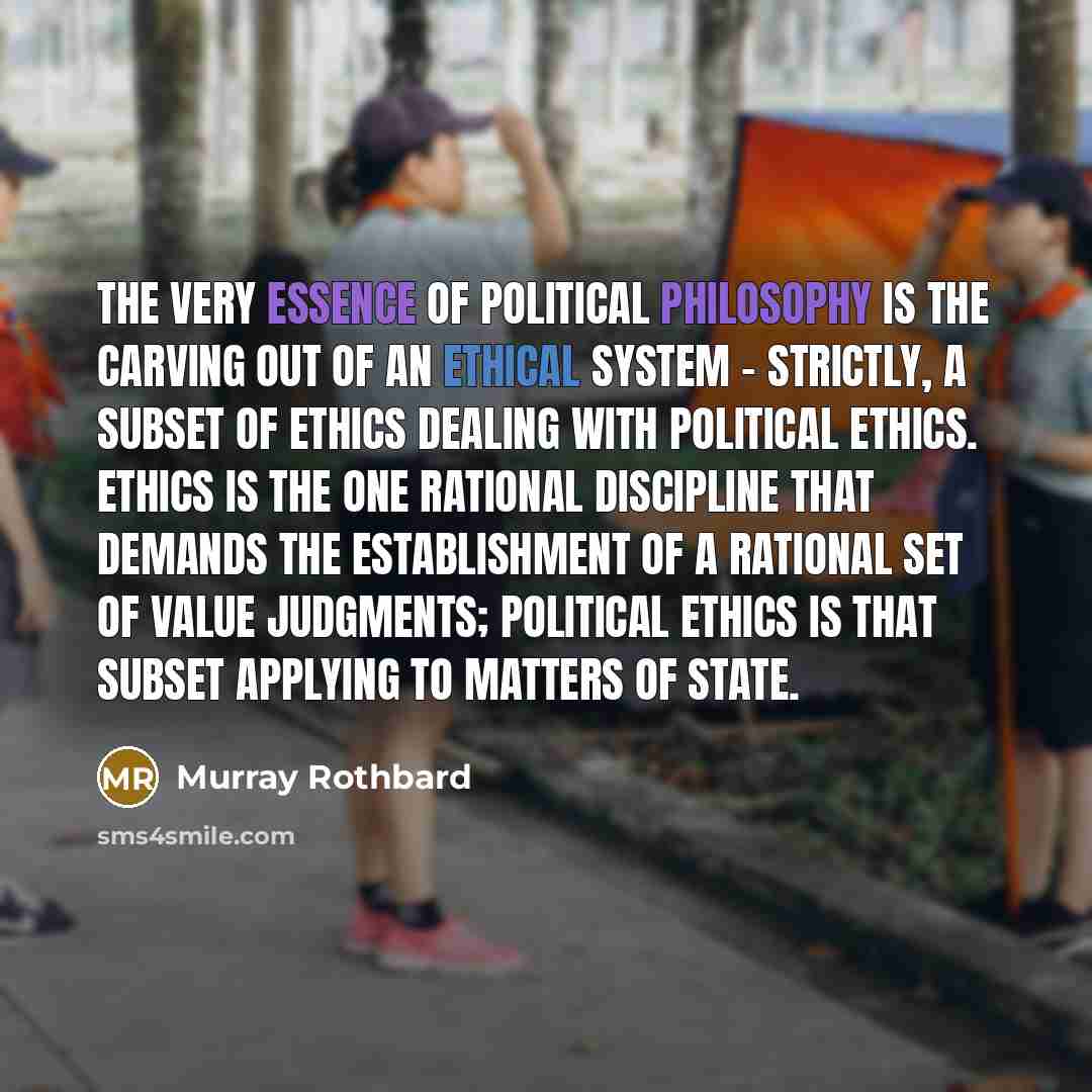 “The very essence of political philosophy is the carving out…” quote by Murray Rothbard