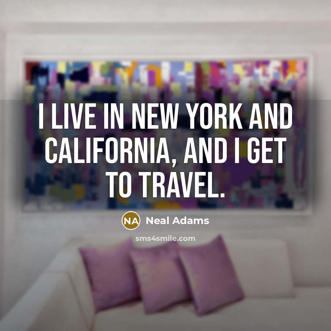 “I live in New York and California, and I get…” quote by Neal Adams