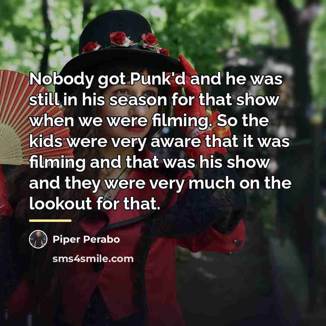 “Nobody got Punk'd and he was still in his season…” quote by Piper Perabo