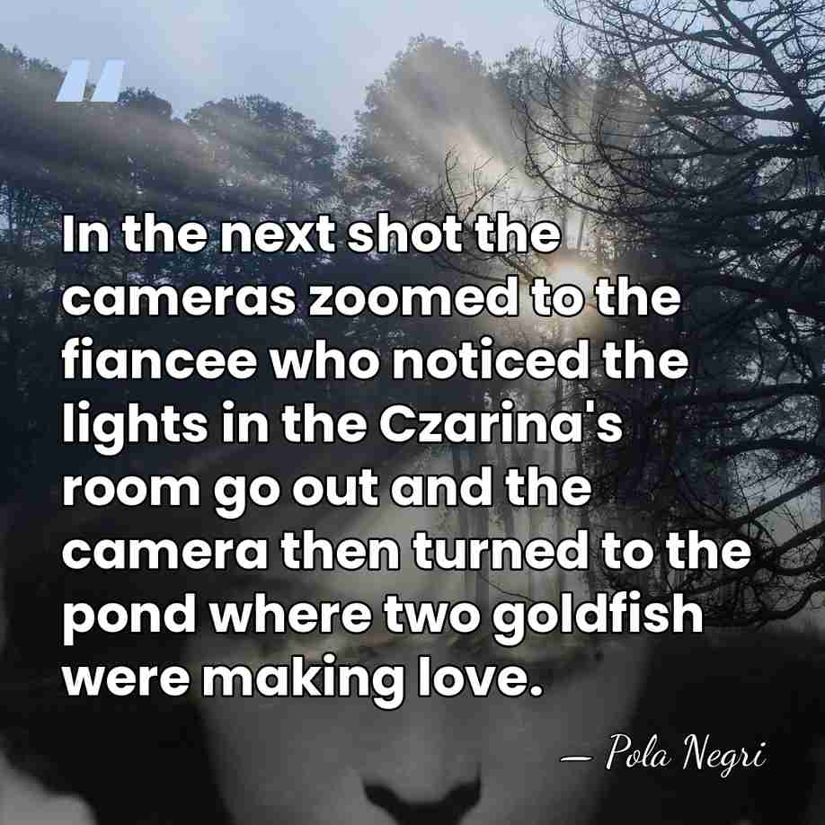 In the next shot the cameras zoomed to the fiancee who noticed&hellip; - Pola Negri