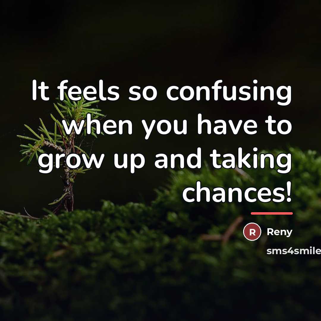 “It feels so confusing when you have to grow up…” quote by Reny