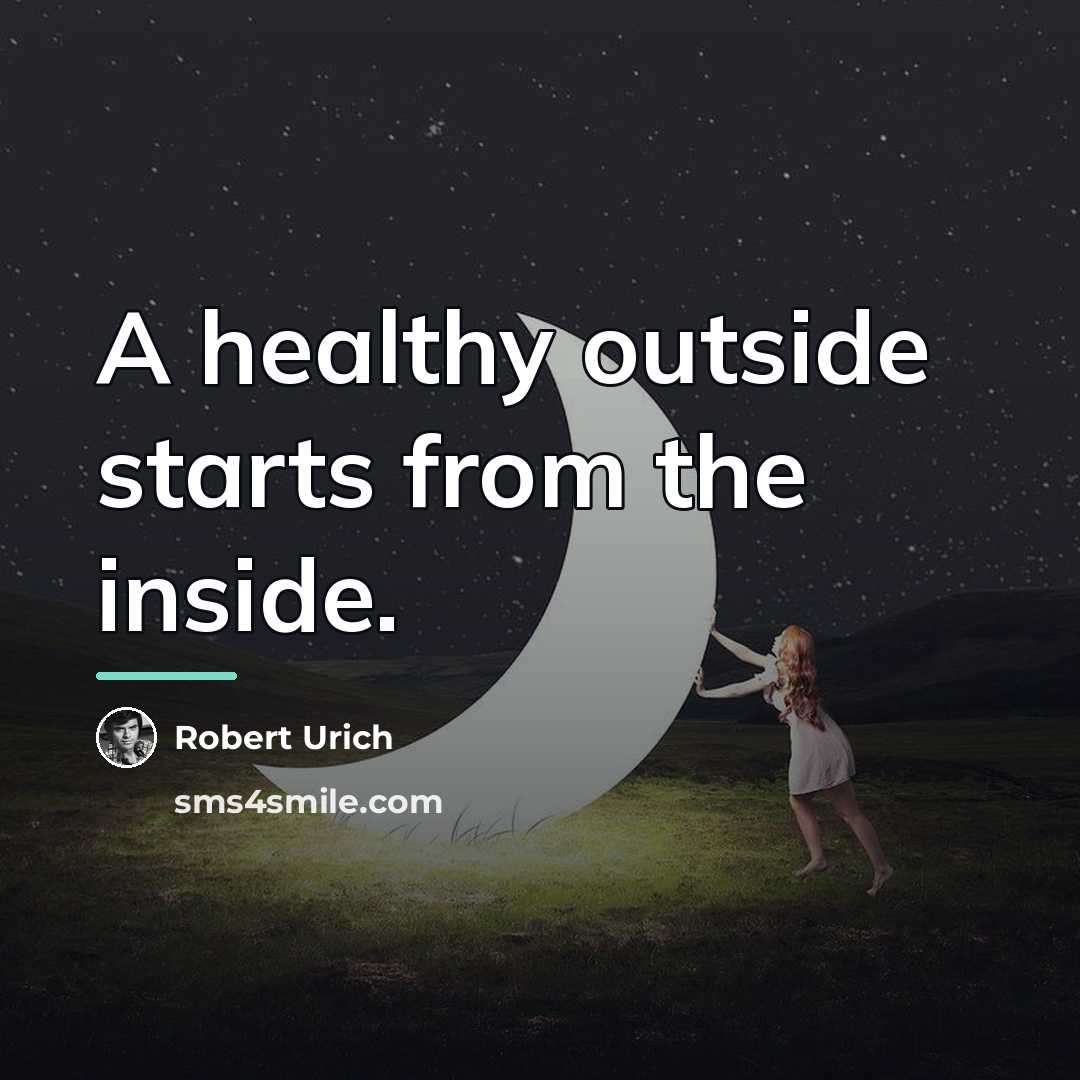 “A healthy outside starts from the inside.…” quote by Robert Urich