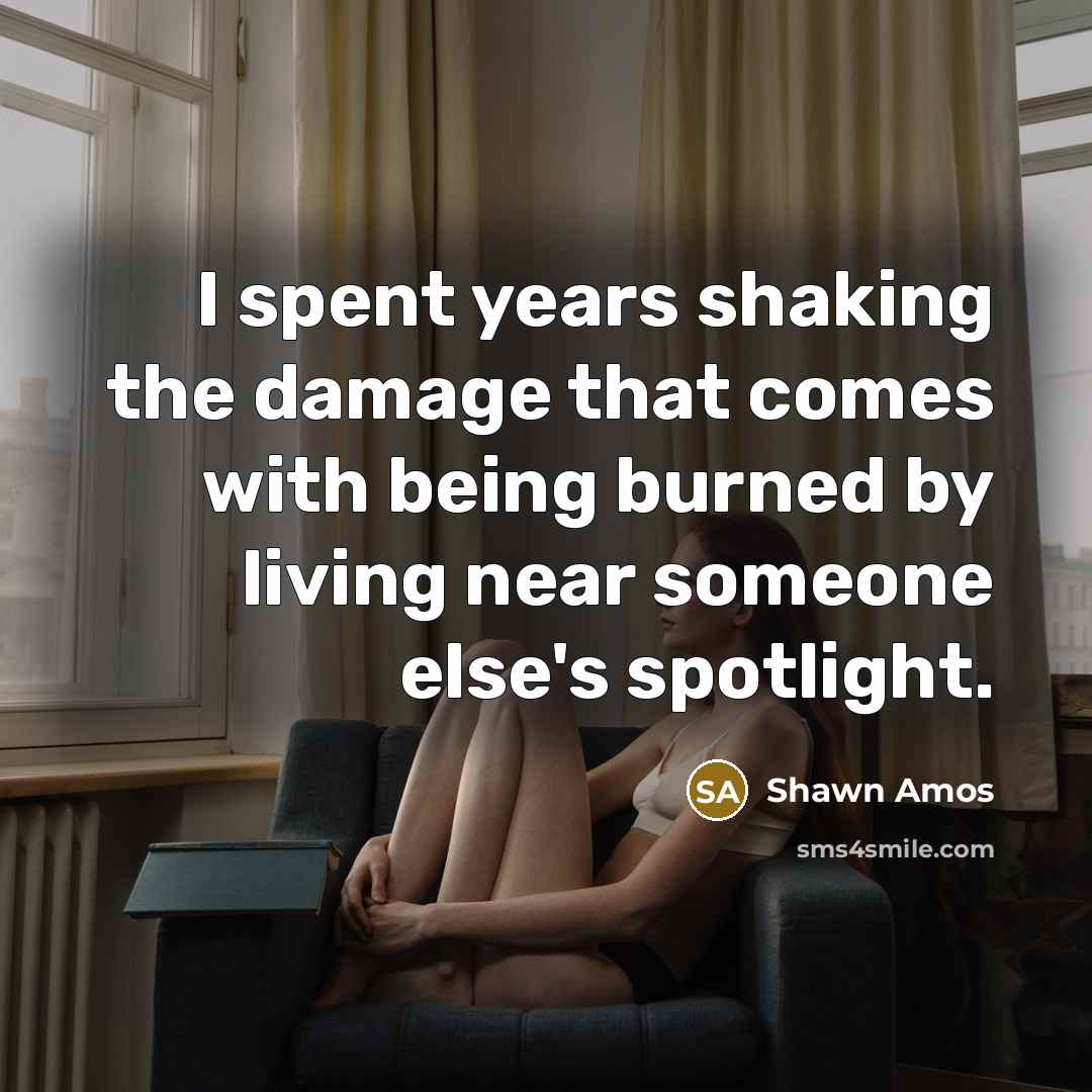“I spent years shaking the damage that comes with being…” quote by Shawn Amos