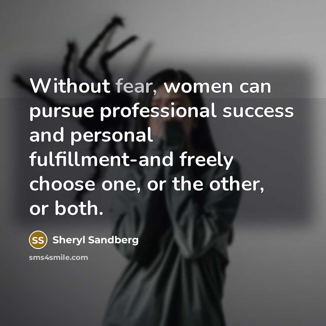 “Without fear, women can pursue professional success and personal fulfillment-and…” quote by Sheryl Sandberg