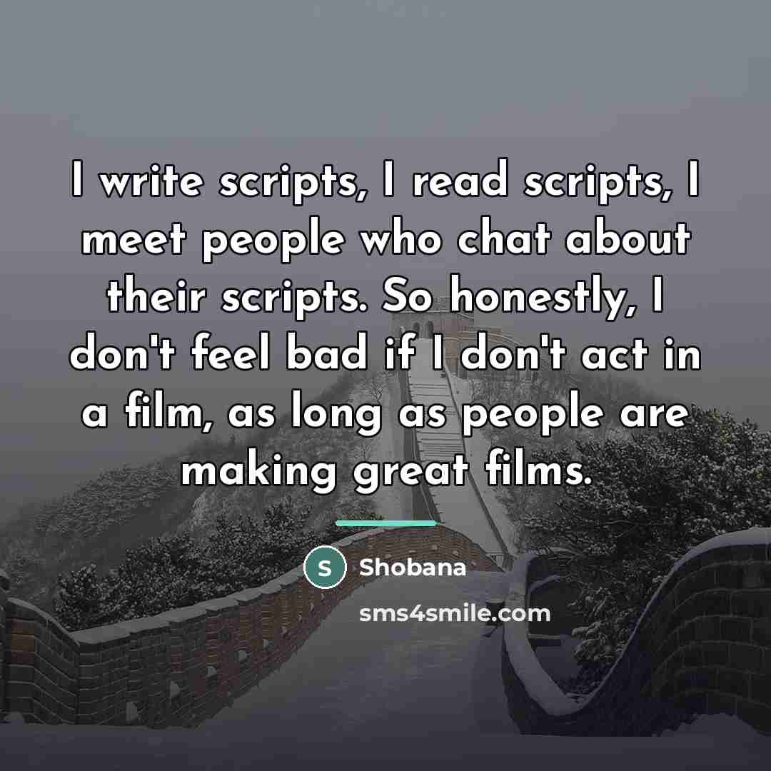 “I write scripts, I read scripts, I meet people who…” quote by Shobana