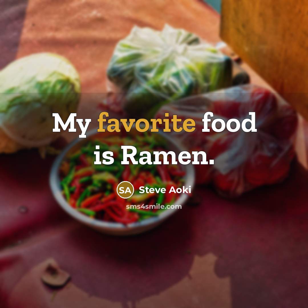 “My favorite food is Ramen.…” quote by Steve Aoki