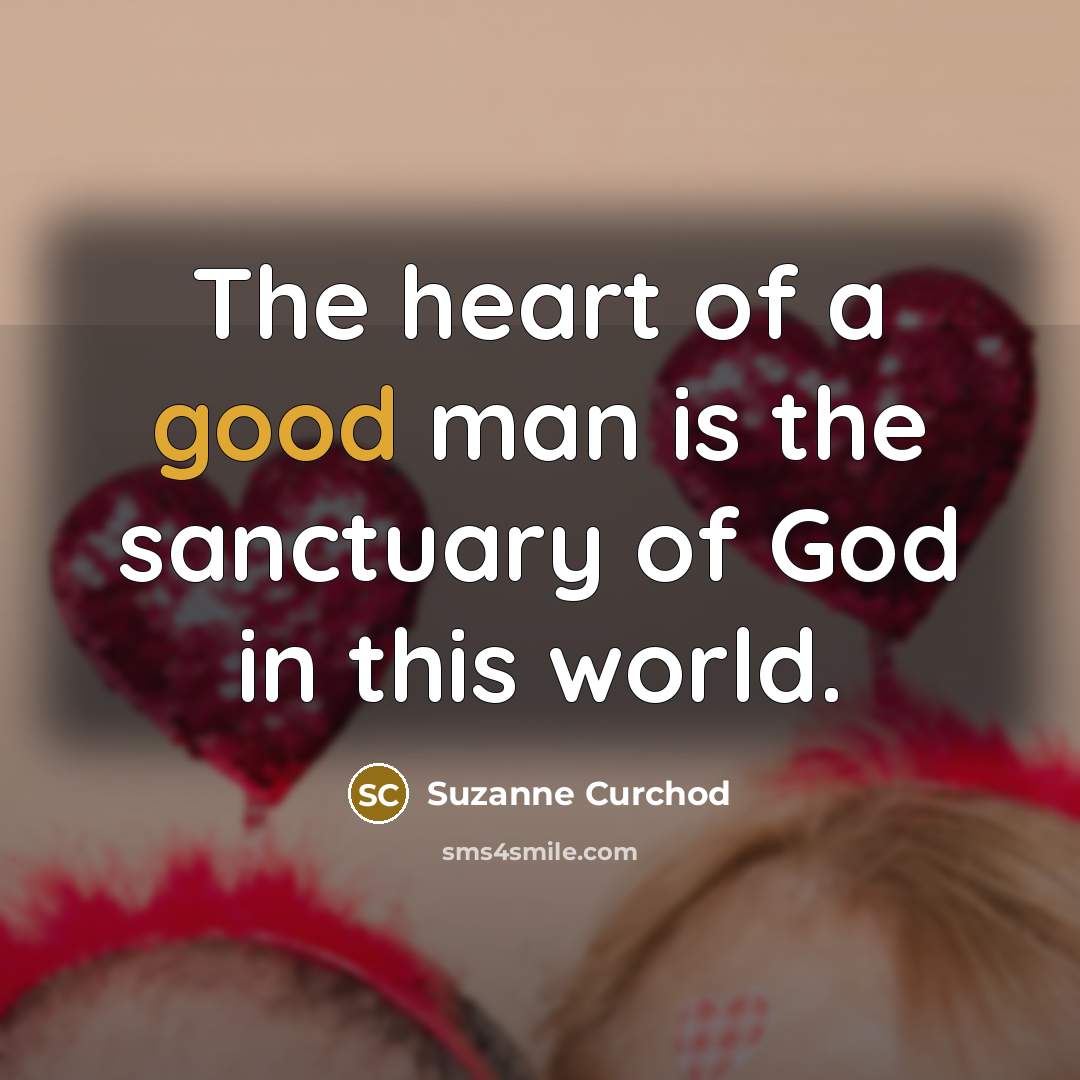 “The heart of a good man is the sanctuary of…” quote by Suzanne Curchod