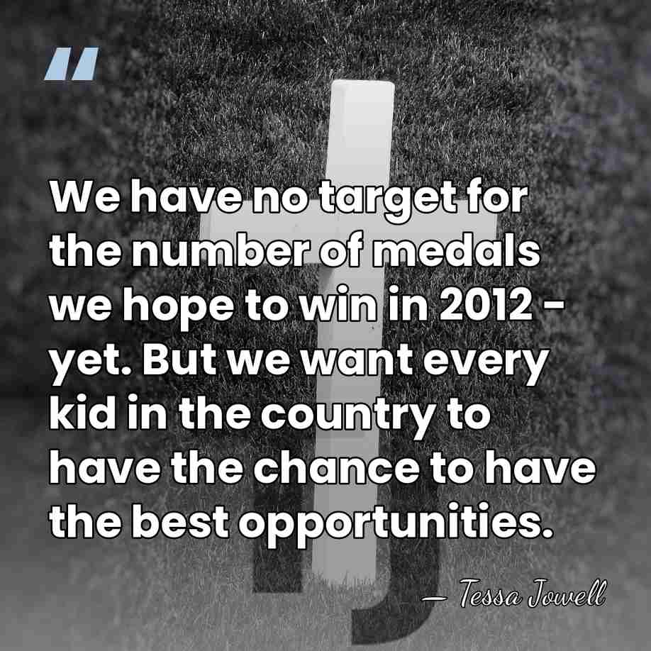 We have no target for the number of medals we hope to&hellip; - Tessa Jowell