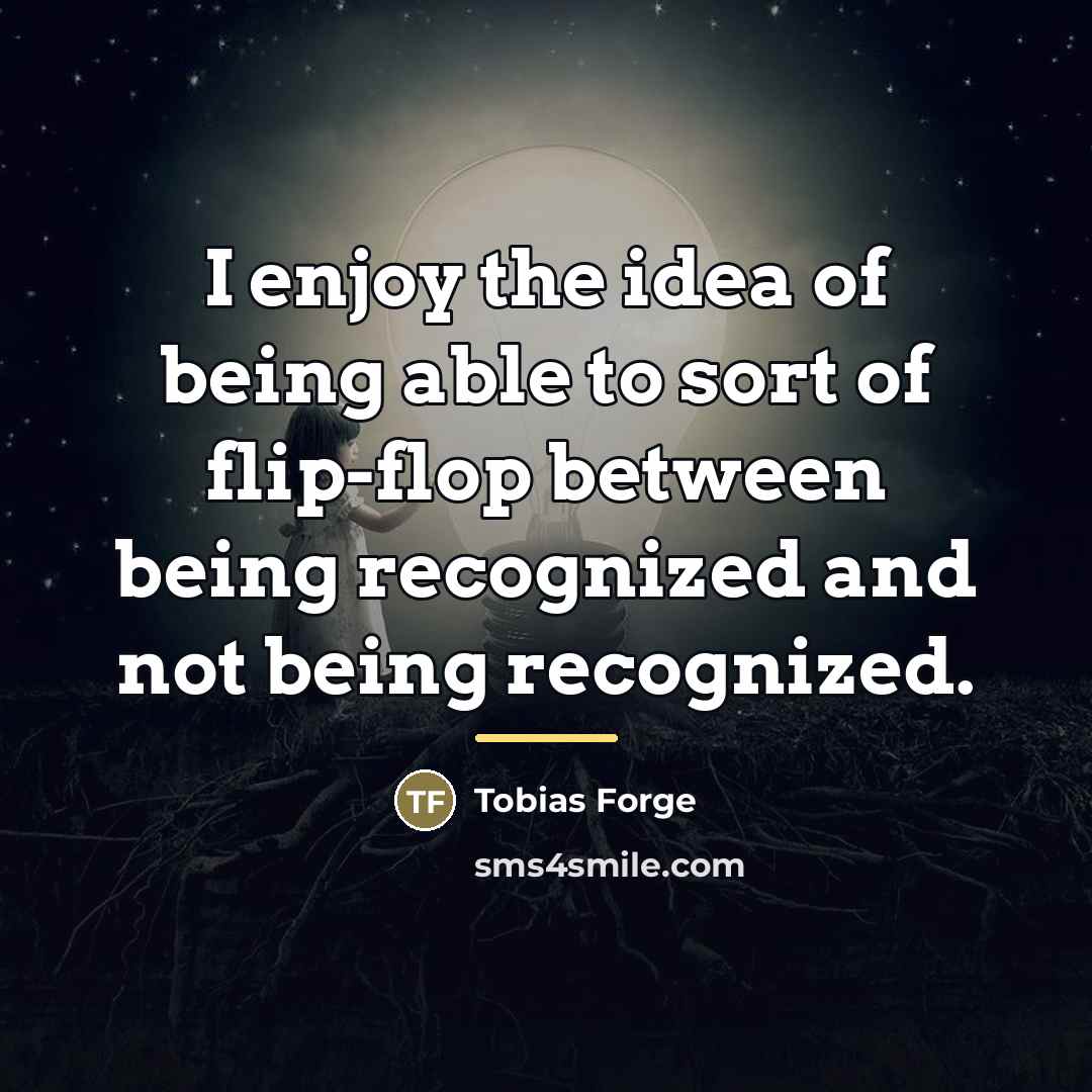 “I enjoy the idea of being able to sort of…” quote by Tobias Forge