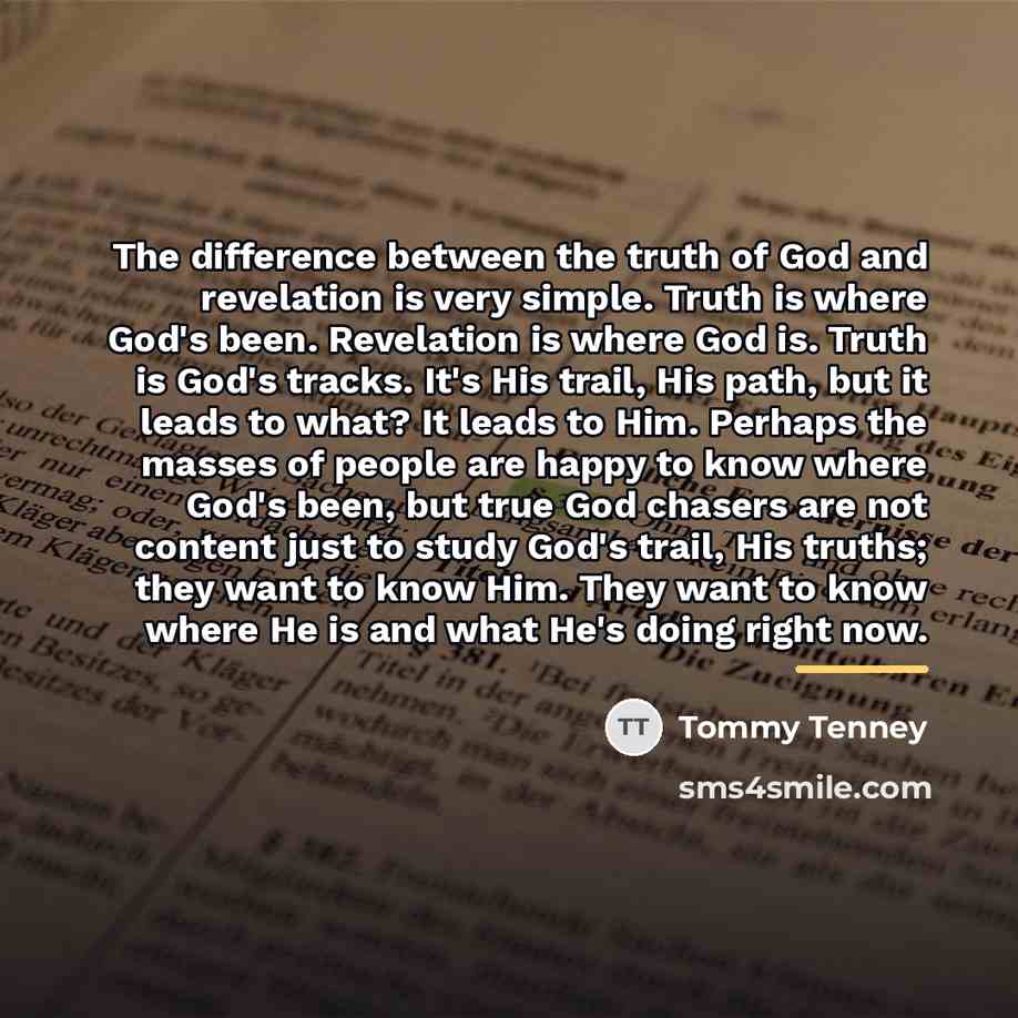“The difference between the truth of God and revelation is…” quote by Tommy Tenney