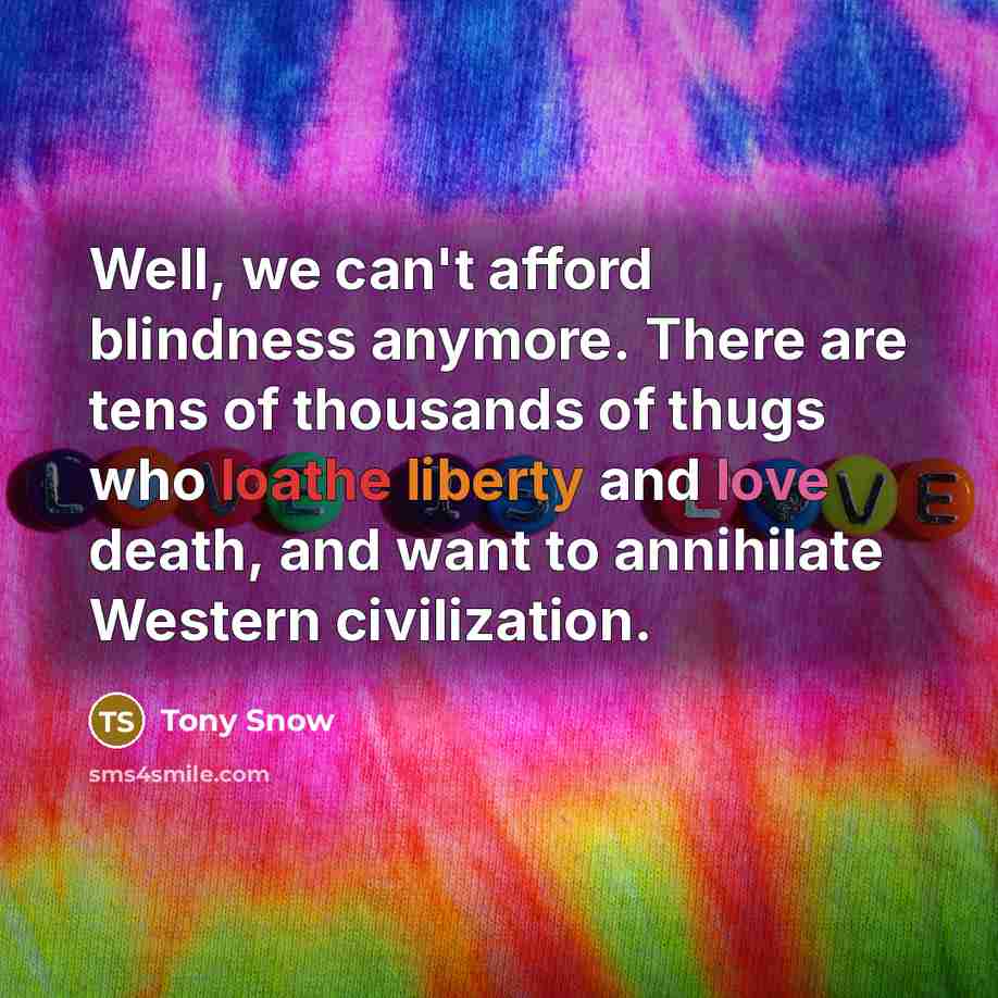 “Well, we can't afford blindness anymore. There are tens of…” quote by Tony Snow