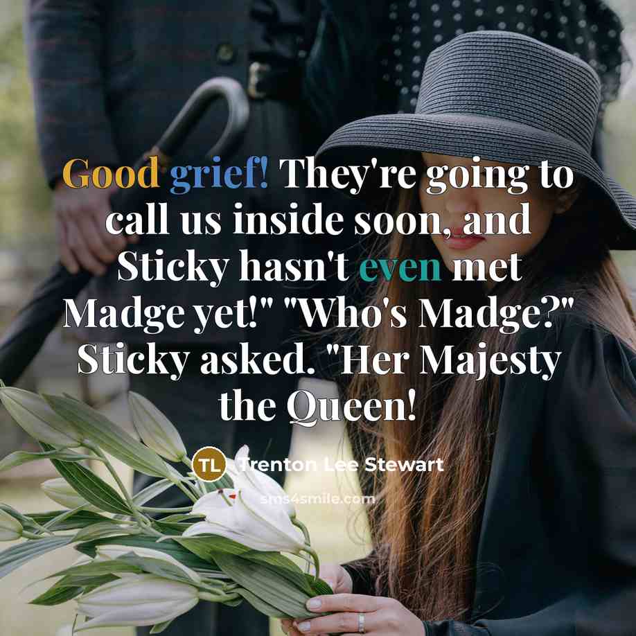 “Good grief! They're going to call us inside soon, and…” quote by Trenton Lee Stewart