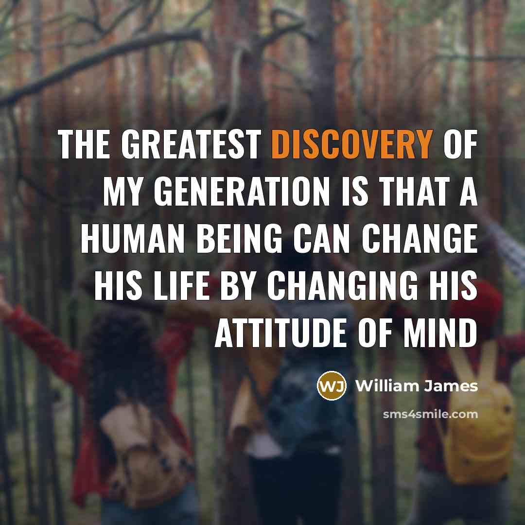 “The greatest discovery of my generation is that a human…” quote by William James