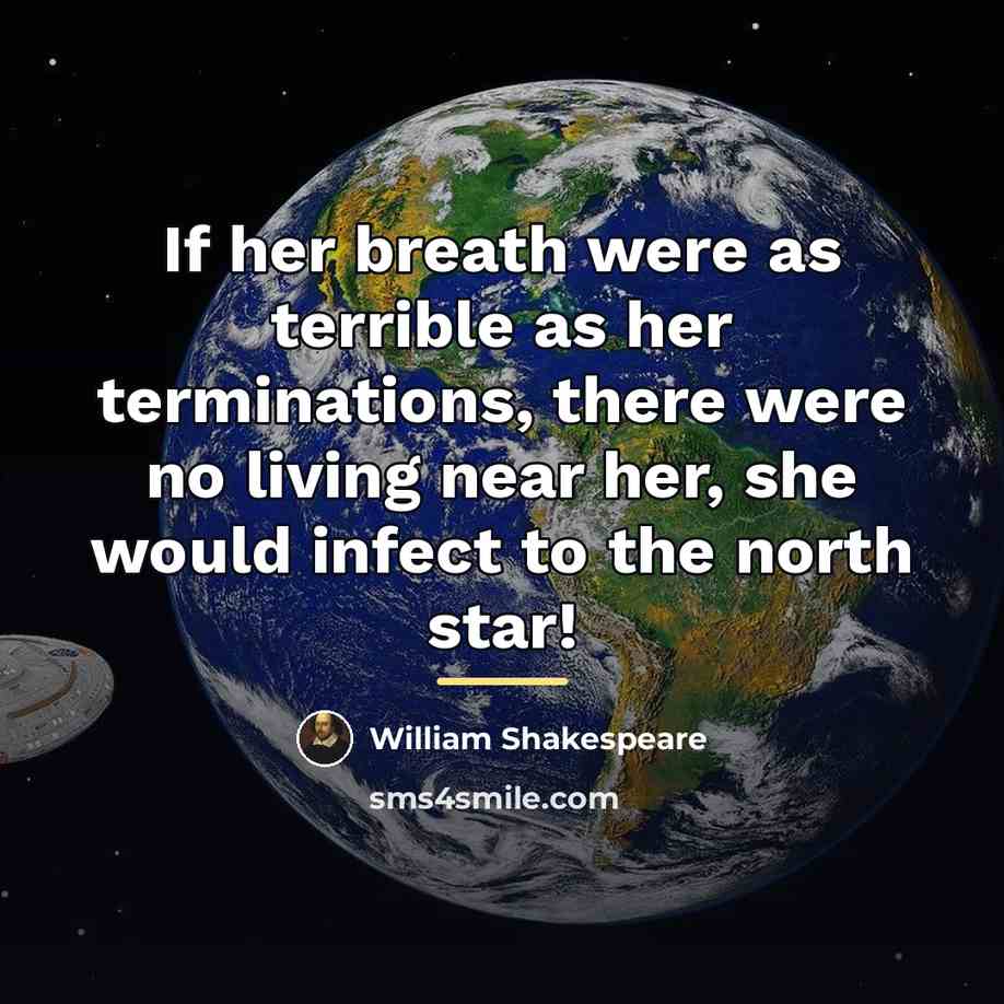 “If her breath were as terrible as her terminations, there…” quote by William Shakespeare
