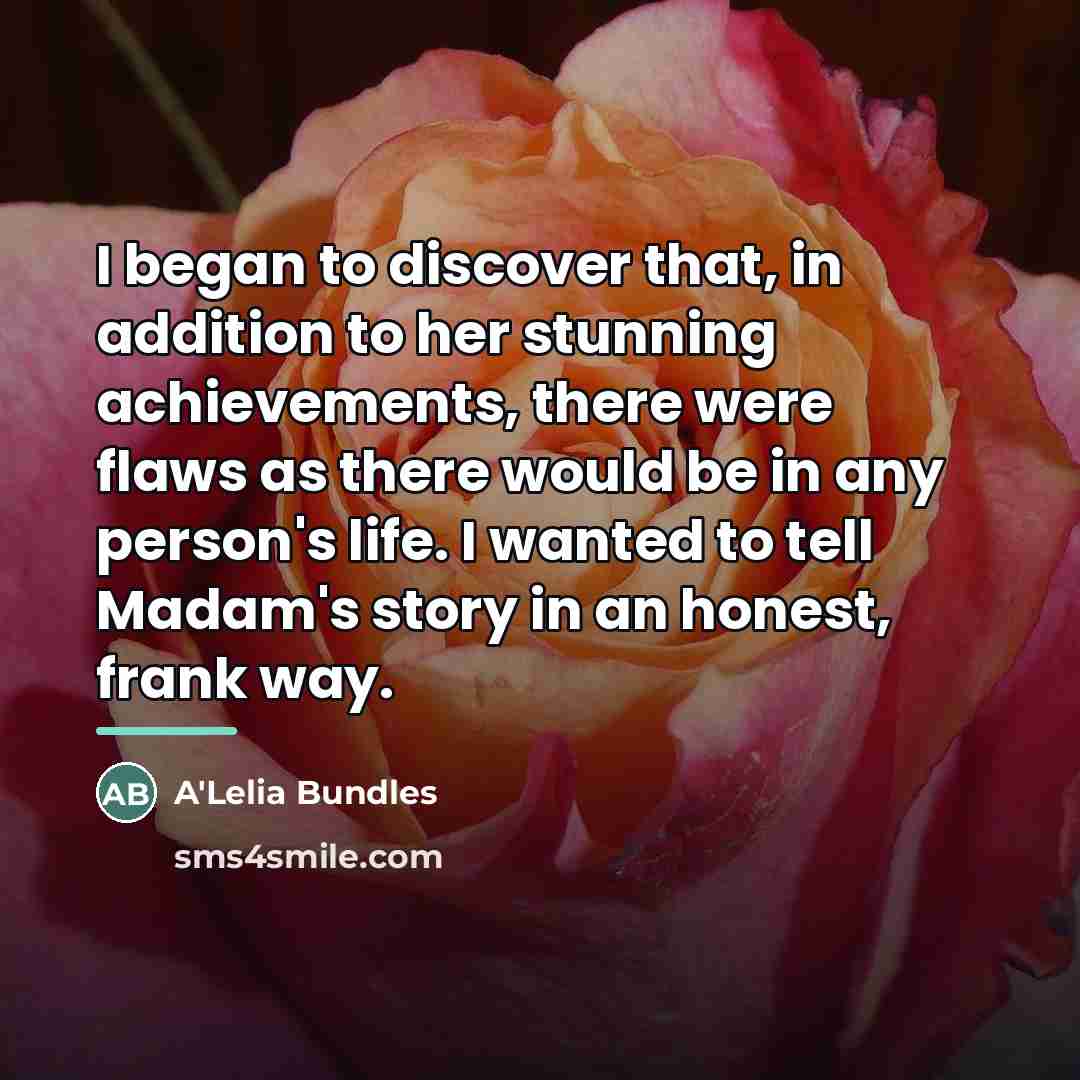 “I began to discover that, in addition to her stunning…” quote by A'Lelia Bundles