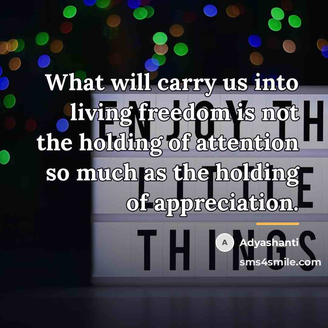 “What will carry us into living freedom is not the…” quote by Adyashanti