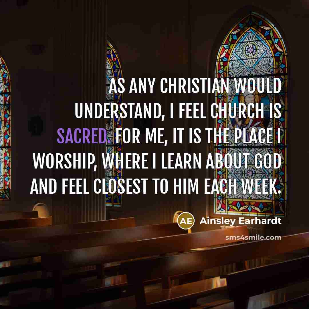 “As any Christian would understand, I feel church is sacred.…” quote by Ainsley Earhardt