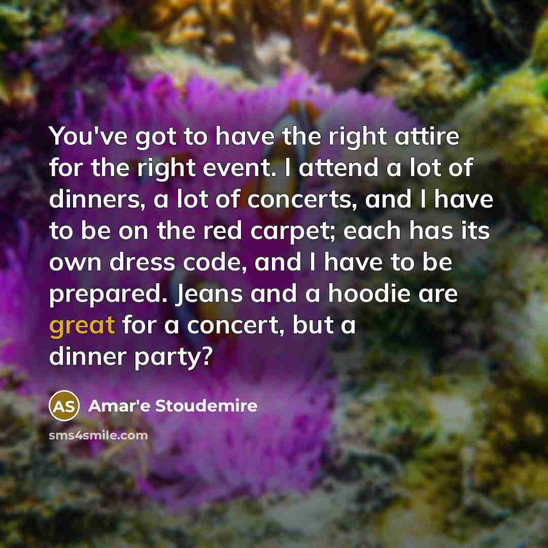 “You've got to have the right attire for the right…” quote by Amar'e Stoudemire